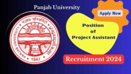 Apply Now for the position of Project Assistant for Panjab University Recruitment 2024.